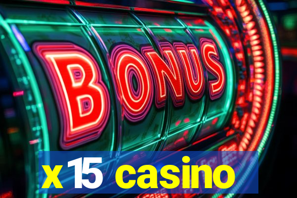 x15 casino